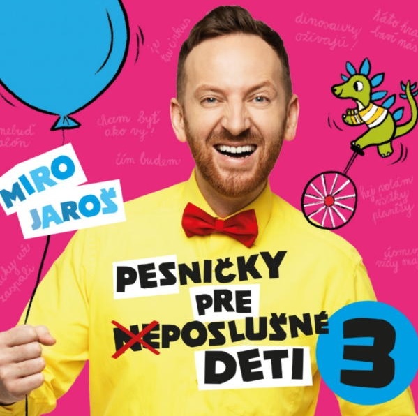 Miro Jaroš Pesničky pre ne poslušné deti 3 CD Miro Jaroš