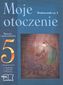 Moje otoczenie. Klasa 5, szkoła podstawowa, część 1. Historia i społeczeństwo. Podręcznik
