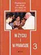 W życiu i w prawdzie. Klasa 3, gimnazjum. Religia. Podręcznik