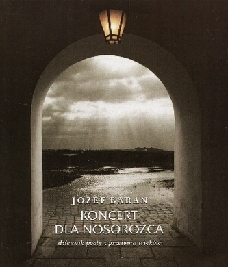 Koncert dla nosorożca. Dziennik poety z przełomu wieków.