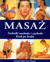 Masaż - techniki wschodu i zachodu krok po kroku