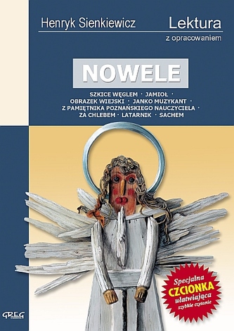 Wybór nowel. (Szkice węglem, Jamioł, Obrazek wiejski, Janko Muzykant, Z pamiętnika...) Lektura z opr Wybór nowel. (Szkice węglem, Jamioł, Obrazek wiejski, Janko Muzykant, Z pamiętnika...) Lektura z opr