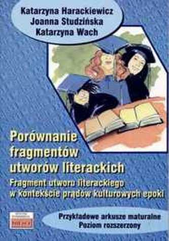 Porównanie fragmentów utworów literackich. Przykładowe arkusze maturalne