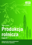 Produkcja rolnicza. Podręcznik. Część 3