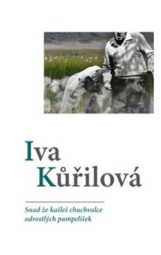 Snad že kašleš chuchvalce odrostlých pampelišek
