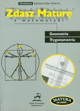 Zdasz maturę z matematyki - Geometria. Trygonometria