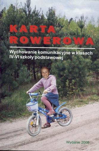 Karta rowerowa. Klasy 4-6, szkoła podstawowa. Zeszyt ćwiczeń do wychowania komunikacyjnego Karta rowerowa. Klasy 4-6, szkoła podstawowa. Zeszyt ćwiczeń do wychowania komunikacyjnego