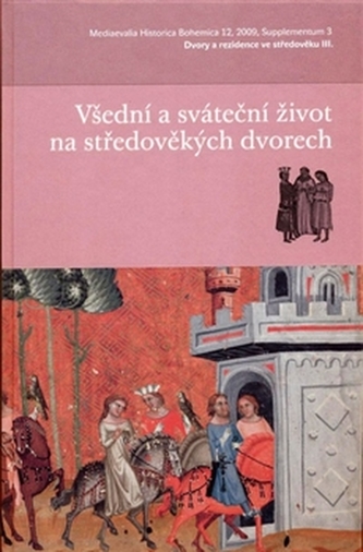 Všední a sváteční život na středověkých dvorech