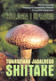 Biologia i uprawa twardziaka jadalnego Shiitake