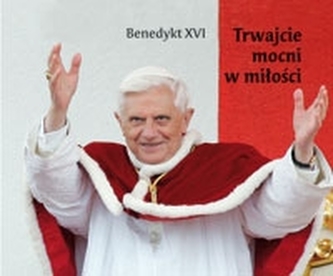 Perełka papieska 15. Trwajcie mocni w miłości