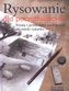 Rysowanie dla początkujących. Prosty i przejrzysty podręcznik do nauki rysunku