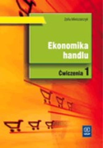 Ekonomika handlu. Część 1. Ćwiczenia