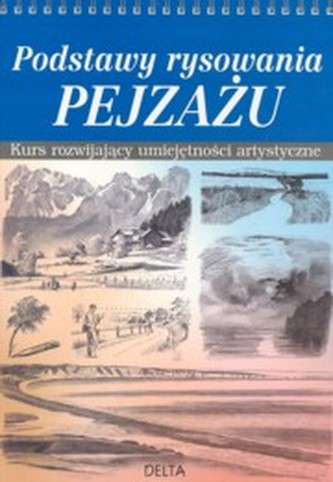 Podstawy rysowania pejzażu. Kurs rozwijający umiejętności artystyczne