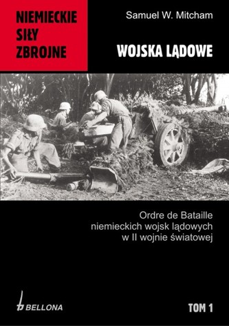 Niemieckie siły zbrojne 1939-1945. Wojska lądowe Niemieckie siły zbrojne 1939-1945. Wojska lądowe