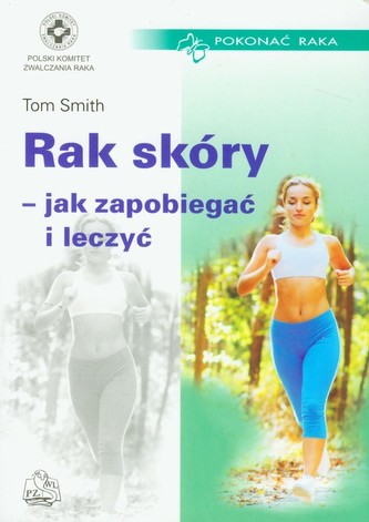 Rak skóry - jak zapobiegać i leczyć