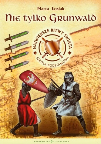 Nie tylko Grunwald. Największe bitwy świata. Szkoła podstawowa