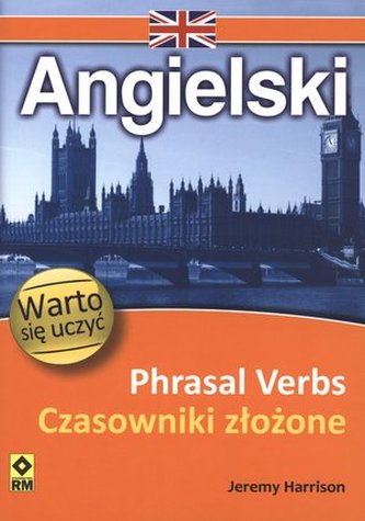 Angielski. Phrasal Verbs. Czasowniki złożone. Warto się uczyć