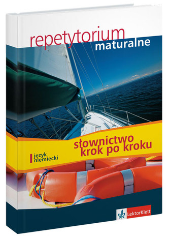 Repetytorium maturalne. Język niemiecki. Słownictwo krok po kroku (+CD)
