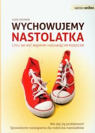 Samo Sedno. Wychowujemy nastolatka