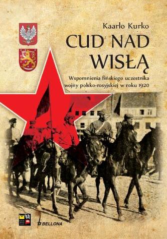 Cud nad Wisłą. Wspomnienia Fińskiego uczestnika wojny Polsko-Bolszewickiej