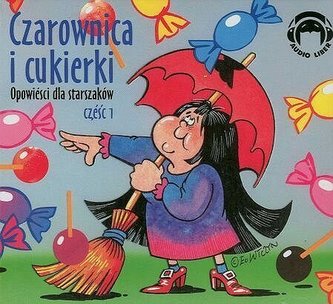 Czarownica i cukierki. Opowieści dla starszaków - część 1