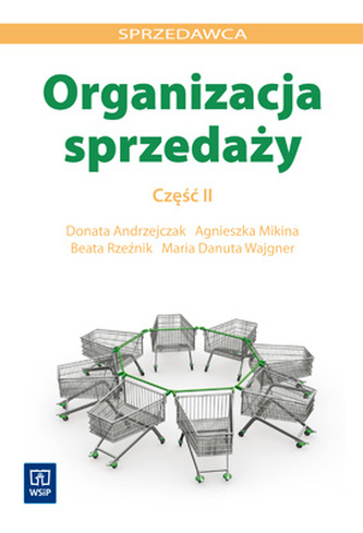 Organizacja sprzedaży. Część 2. Sprzedawca