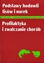Podstawy hodowli lisów i norek. Profilaktyka i zwalczanie chorób