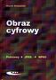 Obraz cyfrowy. Podstawy. JPEG. MPEG. Podręcznik
