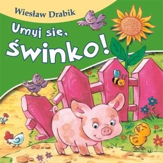 Umyj się, świnko!