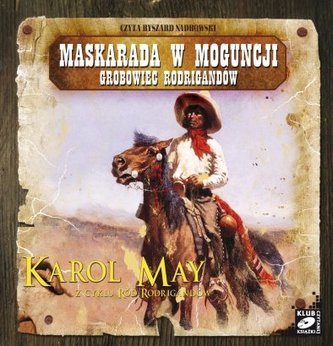 Ród Rodrigandów. Maskarada w Moguncji. Grobowiec Rodrigandów. Audiobook