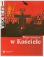 Moje miejsce w kościele. Klasa 1, szkoła ponadgimnazjalna. Religia. Podręcznik