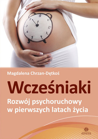 Wcześniaki. Rozwój psychoruchowy w pierszych latach życia