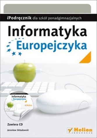 Informatyka Europejczyka. Szkoła ponadgimnazjalna. iPodręcznik. Zakres podstawowy.  Wersja Mac OS Informatyka Europejczyka. Szkoła ponadgimnazjalna. iPodręcznik. Zakres podstawowy.  Wersja Mac OS