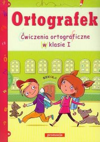 Ortografek. Ćwiczenia ortograficzne w klasie 1