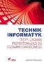 Technik informatyk. Testy i zadania przygotowujące do egzaminu zawodowego