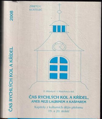 Čas rychlých kol a křídel aneb mezi Laurinem a Kašparem Čas rychlých kol a křídel aneb mezi Laurinem a Kašparem
