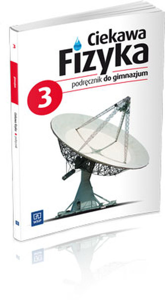 Ciekawa fizyka. Klasa 3, gimnazjum. Fizyka. Podręcznik
