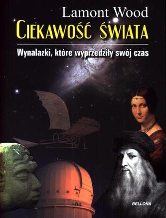 Ciekawość świata. Wynalazki, które wyprzedziły swój czas