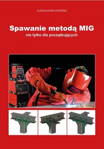 Spawanie metodą MIG nie tylko dla początkujących