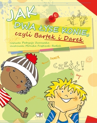 Jak dwa łyse konie, czyli Bartek i Darek