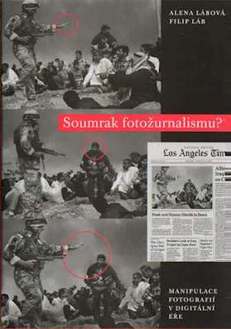 Soumrak fotožurnalismu ? Manipulace fotografií v digitální éře