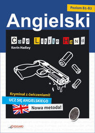 Cold Little Hand. Angielski. Kryminał z ćwiczeniami. Poziom B1-B2 Cold Little Hand. Angielski. Kryminał z ćwiczeniami. Poziom B1-B2