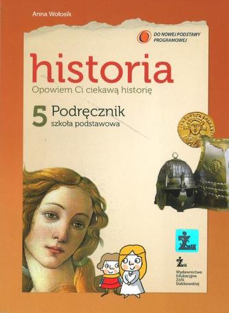 Opowiem Ci ciekawą historię. Klasa 5, szkoła podstawowa. Historia. Podręcznik