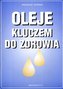 Oleje kluczem do zdrowia