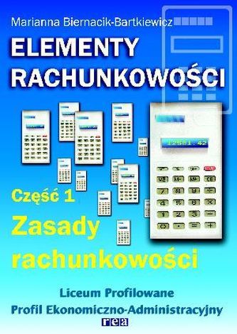 Elementy rachunkowości. Część 1. Zasady rachunkowości.
