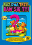 Raz, dwa, trzy... Baw się Ty ! - 2 lata. 32 naklejki.