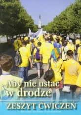 Aby nie ustać w drodze. Klasa 2, gimnazjum. Religia. Zeszyt ćwiczeń.