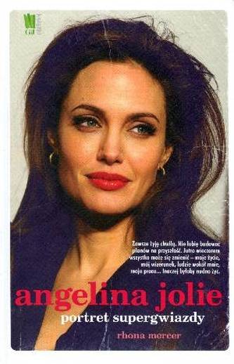 Angelina Jolie. Portret supergwiazdy