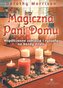 Magiczna Pani Domu. Współczesne zaklęcia i rytuały na każdy dzień