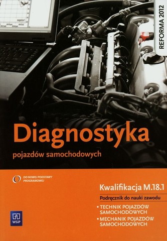 Diagnostyka pojazdów samochodowych. Podręcznik do nauki zawodu